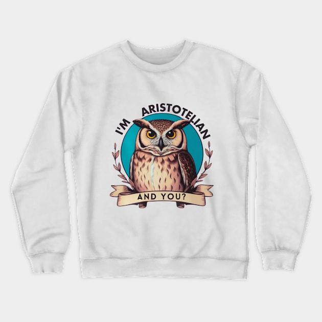 I'm owl Aristotelian art for stoic lovers Crewneck Sweatshirt by CachoGlorious